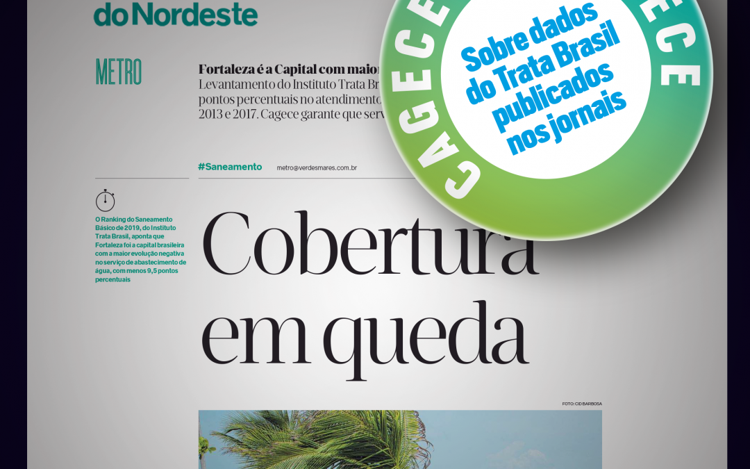 Cagece esclarece sobre dados do Instituto Trata Brasil veiculados em matéria publicada nesta quarta-feira (24)
