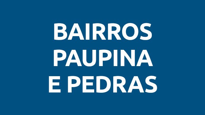 Bairros Paupina e Pedras
