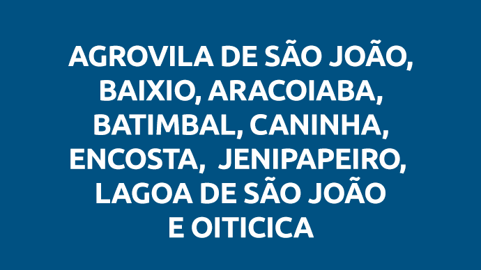 Agrovila De São João, Baixio, Aracoiaba, Batimbal, Caninha, Encosta, Jenipapeiro, Lagoa De São João e Oiticica