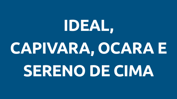 Ideal, Capivara, Ocara e Sereno de Cima