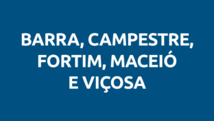 Barra, Campestre, Fortim, Maceió e Viçosa