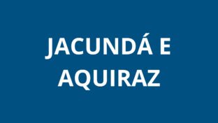 JACUNDA, PRAINHA E AQUIRAZ