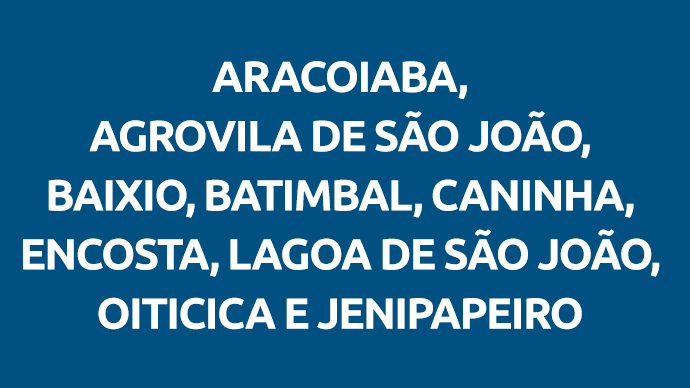 Aracoiaba, Agrovila de São João, Baixio, Batimbal, Caninha, Encosta, Jenipapeiro, Lagoa de São João e Oiticica